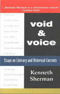 Void and Voice: Essays on Literary and Historical Currents - Sherman, Kenneth