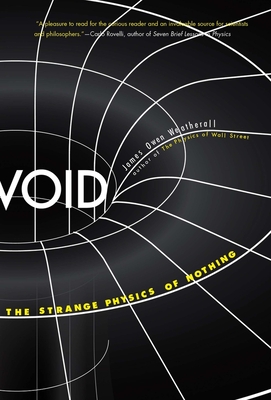 Void: The Strange Physics of Nothing - Weatherall, James Owen