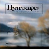 Vol. 4: Prayer - Hymnscapes