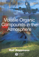 Volatile Organic Compounds in the Atmosphere - Koppmann, Ralf (Editor)