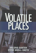 Volatile Places: A Sociology of Communities and Environmental Controversies