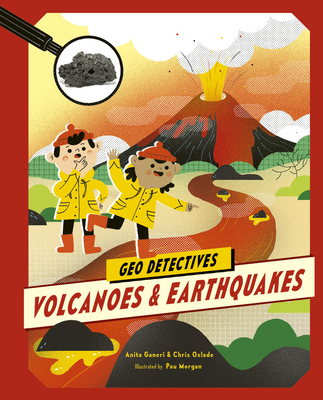Volcanoes and Earthquakes - Oxlade, Chris, and Ganeri, Anita, and Hatwood, Richard (Consultant editor)