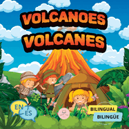 Volcanoes for Bilingual Kids Los Volcanes Para Nios Biling?es: Children's science book to learn everything about them Libro infantil de ciencia para aprender todo sobre ellos