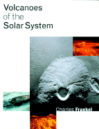 Volcanoes of the Solar System - Frankel, Charles