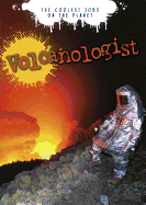 Volcanologist: The Coolest Jobs on the Planet