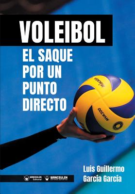 Voleibol. El saque por un punto directo - Garcia Garcia, Luis Guillermo