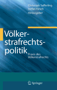 Volkerstrafrechtspolitik: Praxis Des Volkerstrafrechts