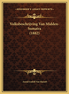 Volksbeschrijving Van Midden-Sumatra (1882)
