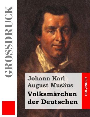 Volksm?rchen Der Deutschen (Gro?druck) - Musaus, Johann Karl August