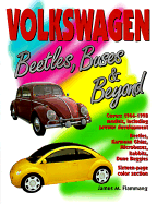 Volkswagen -- Beetles, Buses & Beyond - Flammang, James M