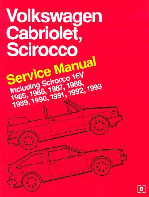 Volkswagen Cabriolet, Scirocco Service Manual: 1985-1993 - Bentley Publishers