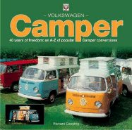 Volkswagen Camper: 40 Years of Freedom: An A-Z of Popular Camper Conversions