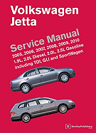Volkswagen Jetta Service Manual: 2005, 2006, 2007, 2008, 2009, 2010: 1.9L, 2.0L Diesel, 2.0L, 2.5L Gasoline Including TDI, GLI and SportWagen