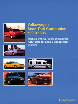 Volkswagen Scan Tool Companion 1990-1995: Working with On-Board Diagnostics (Obd) Data for Engine Management Systems - Bentley Publishers (Creator)