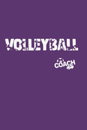 Volleyball Coach: Training Log Book - Keep a Record of Every Detail of Your Female Team Games - Court Templates for Match Preparation and Anual Calendar Included - Great Gift for Coaches - Beach Volley