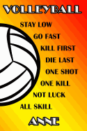 Volleyball Stay Low Go Fast Kill First Die Last One Shot One Kill No Luck All Skill Gia: College Ruled - Composition Book