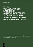 Vollst?ndiges lateinisch-althochdeutsches Wrterbuch zur althochdeutschen Isidor-?bersetzung