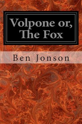 Volpone or, The Fox - Jonson, Ben
