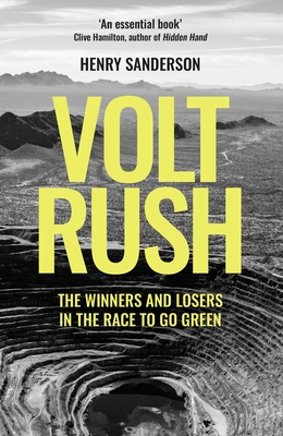 Volt Rush: The Winners and Losers in the Race to Go Green - Sanderson, Henry