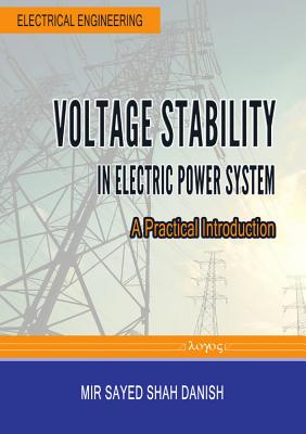 Voltage Stability in Electric Power System: A Practical Introduction - Danish, Mir Sayed Shah
