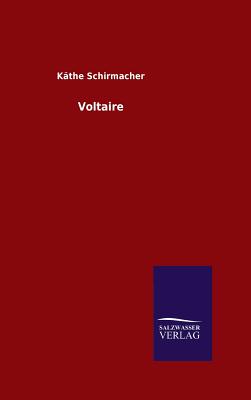 Voltaire - Schirmacher, Kthe