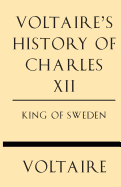 Voltaire's History of Charles XII King of Sweden
