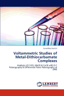 Voltammetric Studies of Metal-Dithiocarbamate Complexes