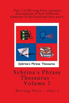 Volume 1 - Sybrina's Phrase Thesaurus - Moving Parts - Part 1 - Durant, Sybrina