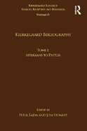 Volume 19, Tome I: Kierkegaard Bibliography: Afrikaans to Dutch