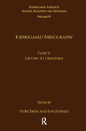 Volume 19, Tome V: Kierkegaard Bibliography: Latvian to Ukrainian