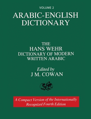 Volume 2: Arabic-English Dictionary: The Hans Wehr Dictionary of Modern Written Arabic. Fourth Edition. - Wehr, Hans