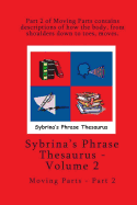 Volume 2 - Sybrina's Phrase Thesaurus - Moving Parts - Part 2
