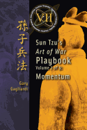 Volume 7: Sun Tzu's Art of War Playbook: Momentum