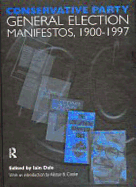 Volume One. Conservative Party General Election Manifestos 1900-1997