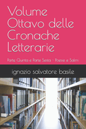 Volume Ottavo delle Cronache Letterarie: Parte Quinta e Parte Sesta - Poesie e Salmi