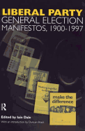 Volume Three. Liberal Party General Election Manifestos 1900-1997