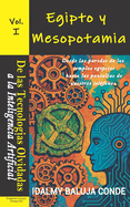Volumen I: TECNOLOGAS DE LAS CIVILIZACIONES ANTIGUAS: Egipto y Mesopotamia: Serie de Bolsillo De las Tecnologas Olvidadas a la Inteligencia Artificial