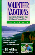 Volunteer Vacations: Short-Term Adventures That Will Benefit You & Others - McMillon, Bill, and Asner, Edward (Foreword by)