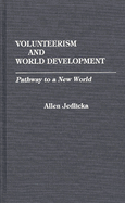 Volunteerism and World Development: Pathway to a New World