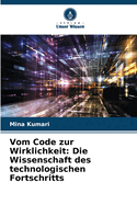 Vom Code zur Wirklichkeit: Die Wissenschaft des technologischen Fortschritts