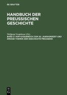 Vom Kaiserreich zum 20. Jahrhundert und Groe Themen der Geschichte Preuens