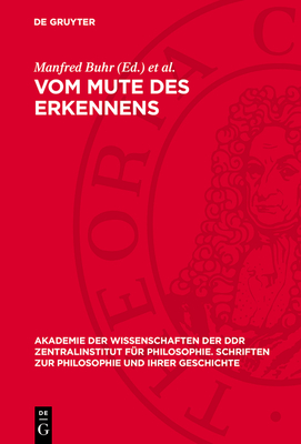 Vom Mute Des Erkennens: Beitr?ge Zur Philosophie G. W. F. Hegels - Buhr, Manfred (Editor), and Oiserman, Todor Iljitsch (Editor)