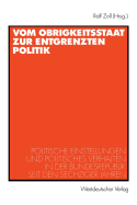 Vom Obrigkeitsstaat Zur Entgrenzten Politik: Politische Einstellungen Und Politisches Verhalten in Der Bundesrepublik Seit Den Sechziger Jahren