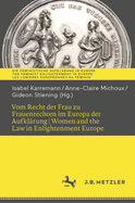 Vom Recht der Frau zu Frauenrechten im Europa der Aufkl?rung I Women and the Law in Enlightenment Europe