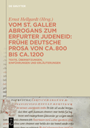 Vom St. Galler Abrogans Zum Erfurter Judeneid: Fr?he Deutsche Prosa Von Ca. 800 Bis Ca. 1200. Texte, ?bersetzungen, Einf?hrungen Und Erl?uterungen