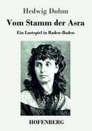 Vom Stamm der Asra: Ein Lustspiel in Baden-Baden