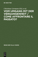 Vom Umgang Mit Der Vergangenheit / Come Affrontare Il Passato?