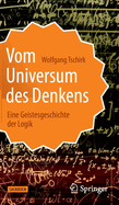 Vom Universum des Denkens: Eine Geistesgeschichte der Logik
