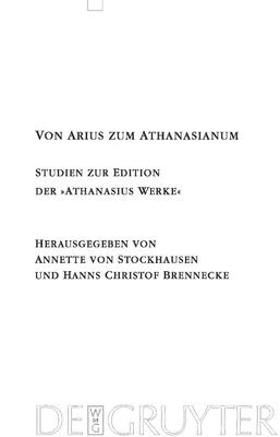 Von Arius Zum Athanasianum: Studien Zur Edition Der "Athanasius Werke" - Stockhausen, Annette Von (Editor), and Brennecke, Hanns Christof (Editor)