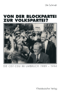 Von Der Blockpartei Zur Volkspartei?: Die Ost-Cdu Im Umbruch 1989-1994